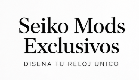 Seiko Mods Exclusivos - Diseña tu reloj único